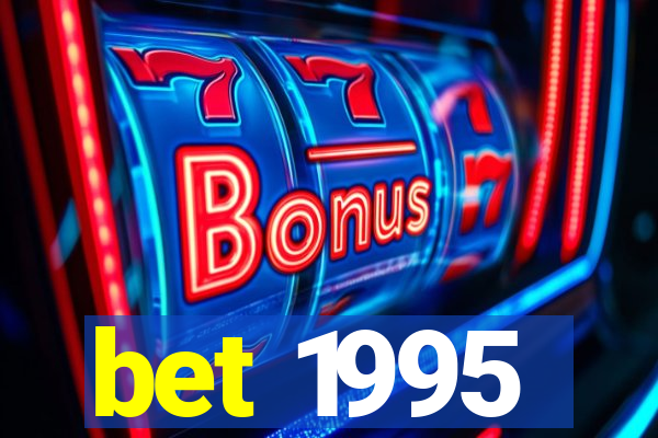 bet 1995
